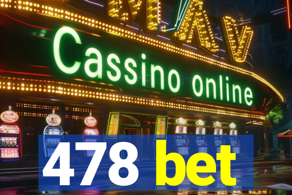 478 bet